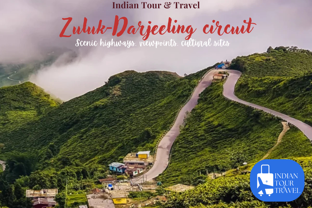 Zuluk‑Darjeeling Circuit -  Scenic Highways, Viewpoints, Cultural Sites